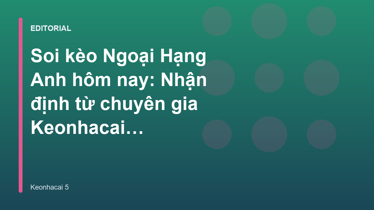 Chuyên gia phân tích soi kèo Ngoại Hạng Anh